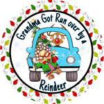 Grandma Got Run Over By A Reindeer Sign, Farmhouse Sign, Christmas Sign, Winter Signs, Metal Round Wreath, Wreath Center, Craft Embellishments