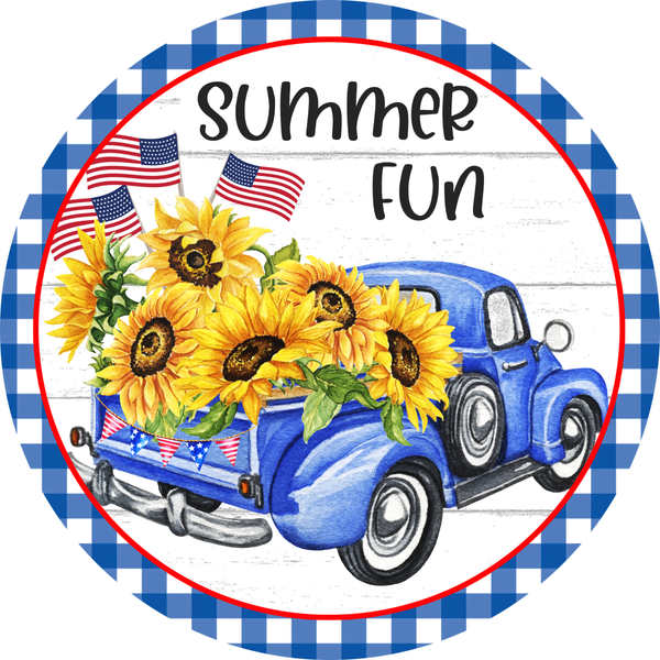 Summer Fun Sign, Truck Sign, Patriotic Sign, 4th of July Sign, Sunflower Signs, Summer Sign, Home Decor, Metal Wreath Sign