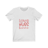 Love Hugs Kisses Short Sleeve Tee