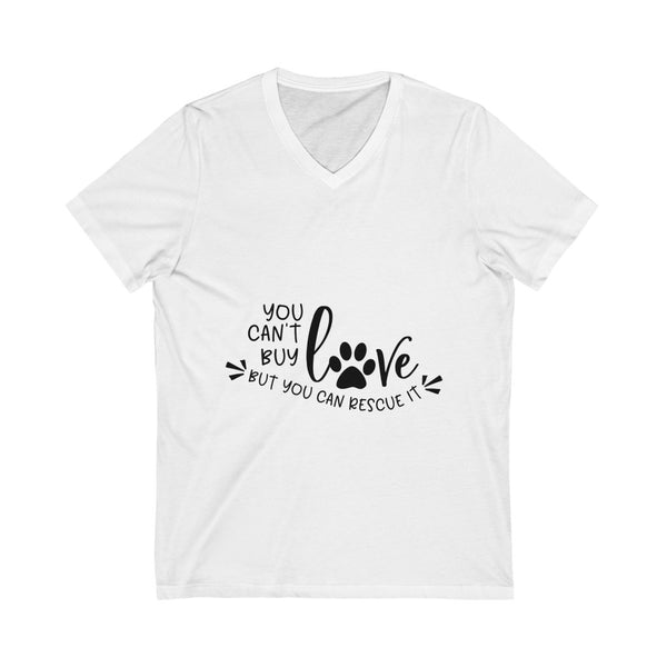 You Can't Buy Love but You Can Rescue It Short Sleeve V-Neck Tee