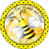 Always Bee Humble and Kind Sign, Bee Sign, Polka Dot Sign, Signs, Summer Sign, Home Decor, Metal Wreath Sign