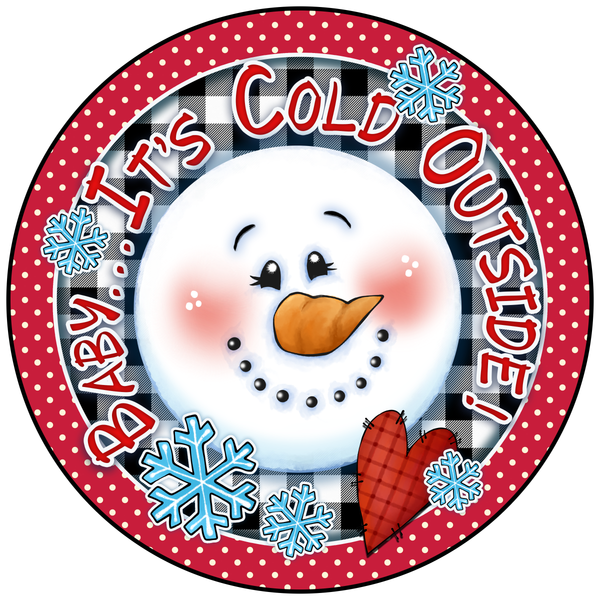 Baby It's Cold Outside, Snowman Sign, Christmas Sign, Winter Signs, Metal Round Wreath, Wreath Center, Craft Embellishments