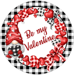 Be My Valentine Sign, Valentines Sign, Gnome Sign, Hearts Sign, Metal Round Wreath Sign, Craft Embellishment
