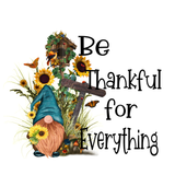 Be Thankful For Everything Sign, Gnome Sign, Fall Sign, Sunflower Signs, Metal Wreath Sign, Craft Embellishment