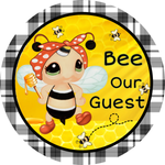 Bee Our Guest Sign, Bee Sign, Summer Sign, Home Decor, Metal Wreath Sign