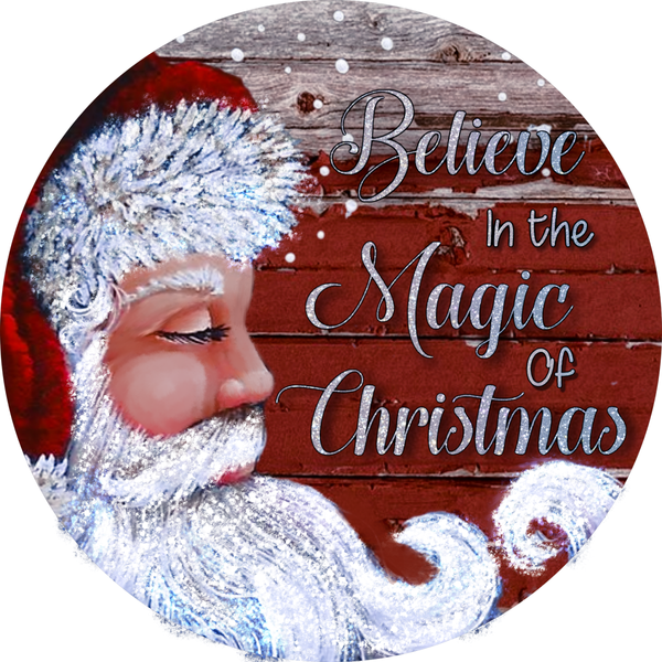 Believe in the Magic of Christmas Sign, Santa Sign, Farmhouse Sign, Winter Signs, Metal Round, Wreath Center