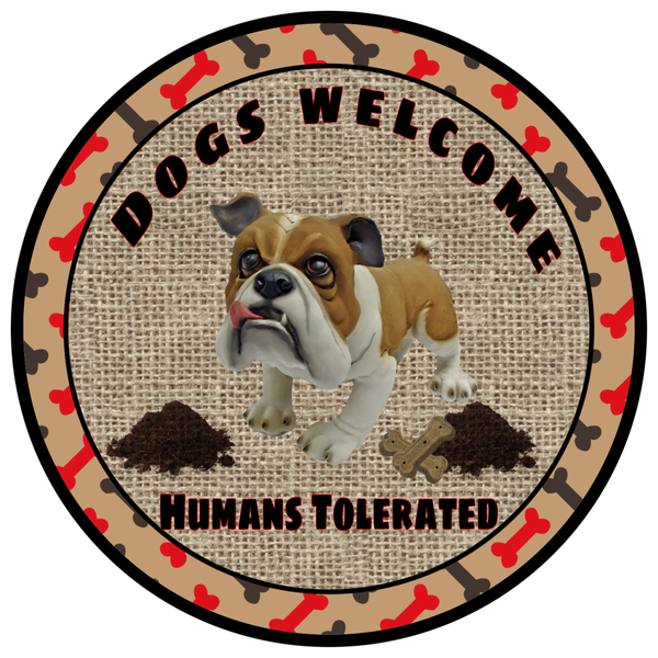 Dogs Welcome Humans Tolerated Sign, Dog Sign, Pet Sign, Metal Round Wreath Sign, Craft Embellishment