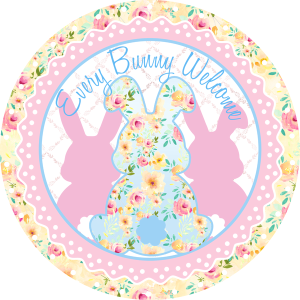 Every Bunny Welcome Sign, Easter Floral Sign, Spring Bunny Signs, Front Door Wreath Sign, Round Metal Wreath Sign, Craft Embellishment