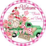 Welcome Friends and Family Sign, Gnome Truck Sign, Spring/Summer Sign, Everyday Sign, Round Metal Wreath Signs