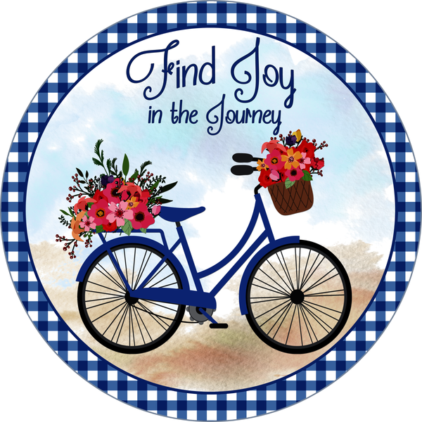 Find Joy in the Journey Sign, Spring Sign, Spring Bicycle Sign, Blue White Check Sign, Everyday Sign, Round Metal Wreath Signs