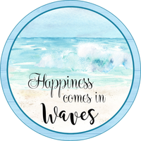 Happiness Comes in Waves Sign, Beach Sign, Ocean Waves Decor, Summer Sign, Signs, Round Metal Wreath Sign, Craft Embellishment