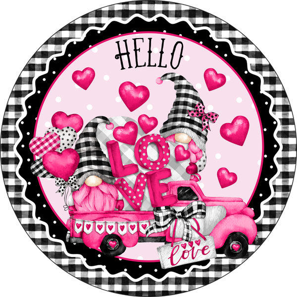 Hello Love Truck Sign, Valentines Sign, Happy Valentine's Day Sign, Gnome Sign, Hearts Sign, Metal Round Wreath Sign, Craft Embellishment
