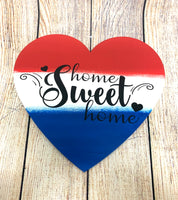 Patriotic Sign, Sign, Signs, Home Sweet Home Sign, Red White and Blue Sign, Home Decor, Krazy Mazie Kreations