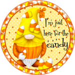 I'm Just Here For The Candy Sign, Candycorn  and Gnome Sign, Halloween Sign, Metal Round Wreath Sign, Craft Embellishment