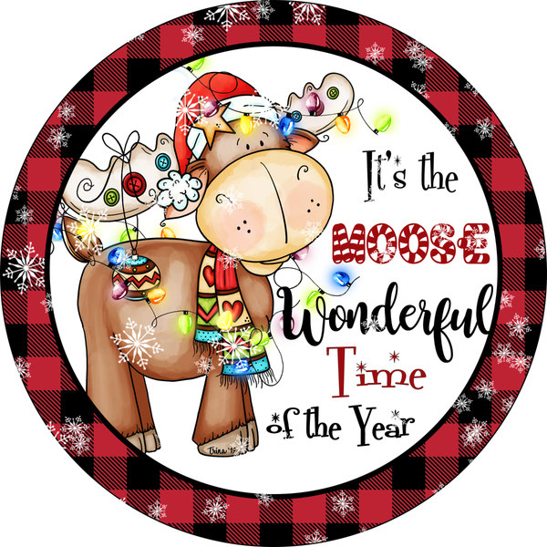 It's The Moose Wonderful Time Of The Year Sign, Christmas Sign, Moose Sign, Christmas Sign, Winter Signs, Metal Round