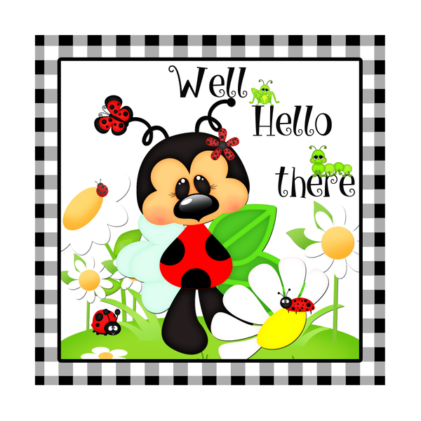 Well Hello There Sign, Ladybug Sign, Flower Sign, Spring/Summer Signs, Everyday Sign, Signs, Metal Wreath Sign, Wreath Center, Craft Embellishment