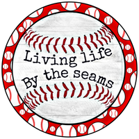 Living Life By The Seams Sign, Baseball Signs, Sports Sign, Signs, Round Metal Wreath Sign, Craft Embellishment