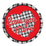 Love You More Sign, Black and White Check Sign, Love Heart Sign, Valentine Sign, Heart Sign, Metal Round Wreath Sign