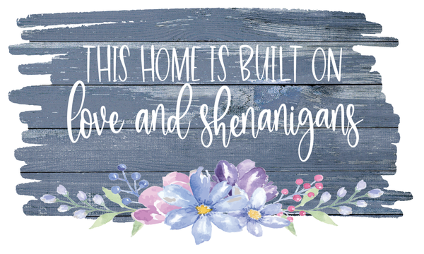 This Home is Built on Love and Shenanigans Sign, Metal Wreath Sign, Craft Embellishments, Signs