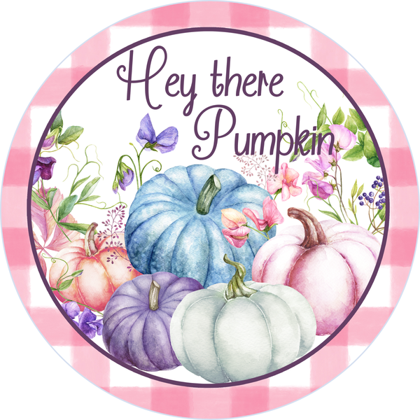 Hey There Pumpkin Sign, Fall Pumpkin Sign, Pink and White Buffalo Check Sign, Sign, Metal Round Wreath Sign, Craft Embellishment