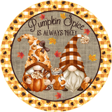 Pumpkin Spice Is Always Nice Sign, Fall Sign, Fall Gnome Pumpkin Sign, Metal Round Wreath Sign, Craft Embellishment