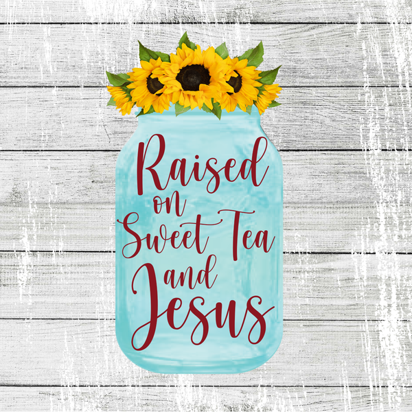 Raised on Sweet Tea and Jesus Sign, Farmhouse Signs, Summer Sign, Signs, Metal Wreath Sign