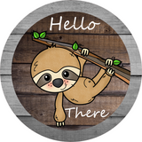 Hello There Sign, Sloth Sign, Everyday Sign, Year Round Sign, Round Metal Round Wreath Sign, Craft Embellishment