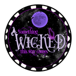 Something Wicked This Way Comes Sign, Halloween Witch Sign, Metal Round Wreath Sign, Craft Embellishment