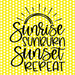 Sunrise Sunburn Sunset Repeat Sign, Summer Signs, Everyday Sign, Signs, Metal Wreath Sign