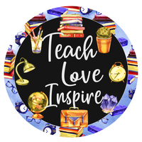 Teach Love Inspire Sign, Home Schooling Sign, Teachers Sign, Home School Sign, Back To School Sign, Metal Round Wreath Sign, Craft Embellishment