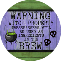 Warning Witch Property Sign, Witch Sign, Halloween Sign, Metal Round Wreath Sign, Craft Embellishment