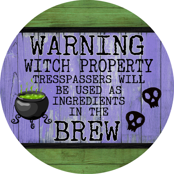 Warning Witch Property Sign, Witch Sign, Halloween Sign, Metal Round Wreath Sign, Craft Embellishment
