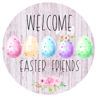 Welcome Easter Friends Sign, Easter Eggs Sign, Easter Sign, Easter Spring Signs, Front Door Wreath Sign, Round Metal Wreath Sign, Craft Embellishment