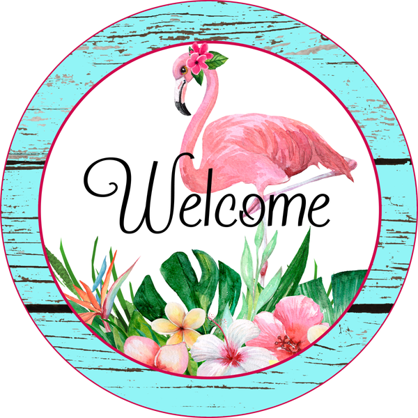 Welcome Sign, Flamingo Sign, Everyday Sign, Year Round Sign, Round Metal Round Wreath Sign, Craft Embellishment