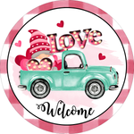 Welcome Love Sign Sign, Valentines Sign, Gnome and Truck Sign, Metal Round Wreath Sign, Craft Embellishment