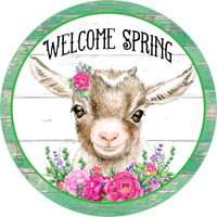 Welcome Spring Sign, Goat Sign, Spring Farmhouse Sign, Flowers Sign, Everyday Sign, Round Metal Wreath Signs