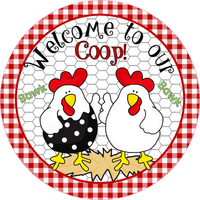 Welcome To Our Coop Sign, Chicken Sign, Farm Animal Sign, Year Round Sign, Round Metal Round Wreath Sign, Craft Embellishment