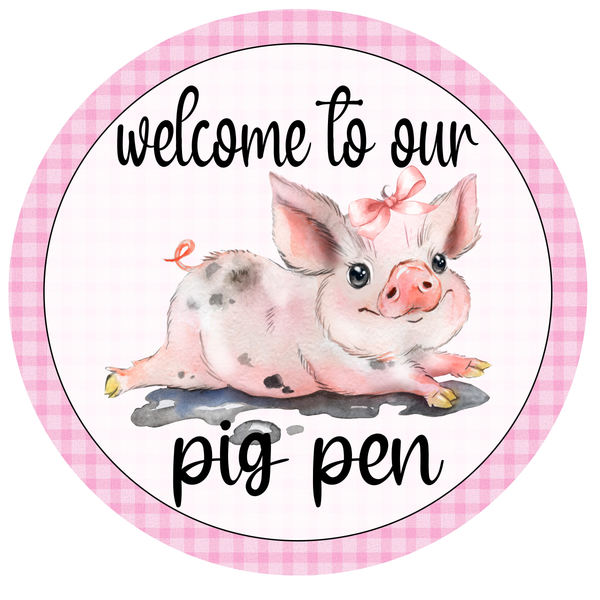 Welcome To Our Pig Pen Sign, Pig Sign, Farm Animals Sign, Farmhouse Sign, Signs, Everyday  Sign, Home Decor, Metal Wreath Sign
