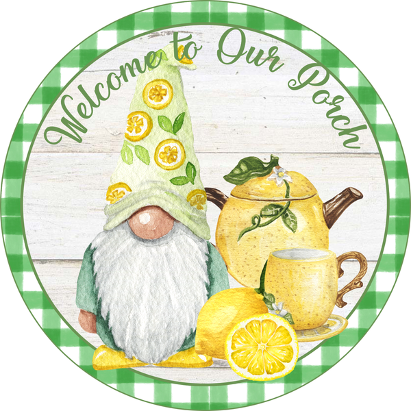 Welcome To Our Porch Sign, Lemons Sign, Gnome Sign, Year Round Sign, Round Metal Round Wreath Sign, Craft Embellishment