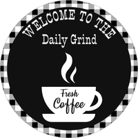 Welcome To Our Daily Grind Sign, Coffee Sign, Metal Wreath Signs, Wreath Centers, Craft Embellishments