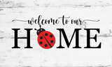 Welcome to our Home Sign, Ladybug Signs, Everyday Sign, Signs, Metal Wreath Sign