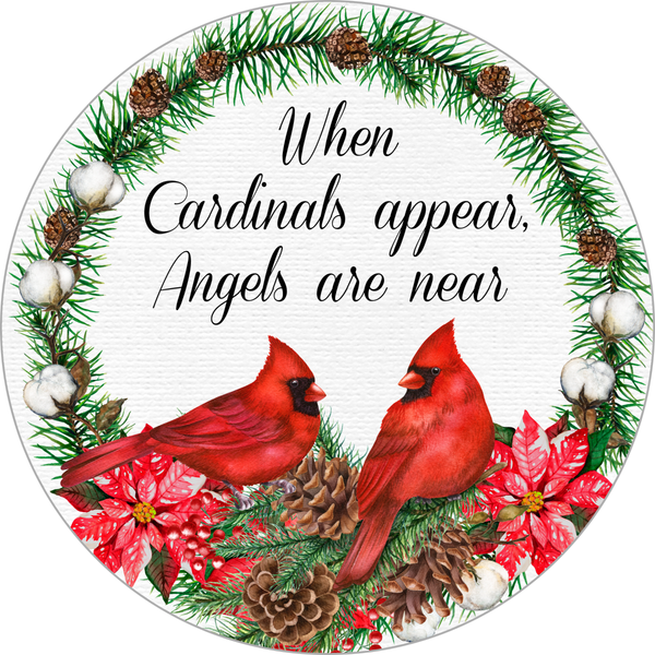 When Cardinals Appear Angels are Near Sign, Winter Sign, Holiday Sign, Christmas Decor, Metal Round Wreath Signs, Home Decor, Craft Embellishments