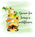 Gnome For Being a Wildflower Sign, Sunflower Signs, Everyday Sign, Gnomes Sign, Metal Wreath Sign