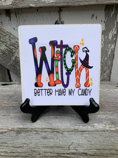 Witch Better Have My Candy Sign, Halloween Sign, Witch Sign, Metal Wreath Sign, Craft Embellishment